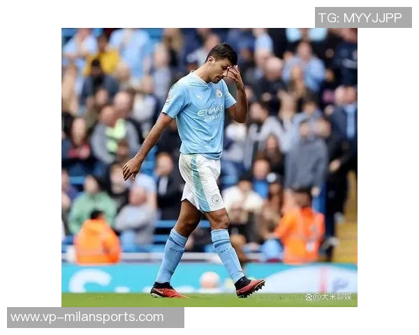 曼城计划在年底前完成罗德里续约谈判以巩固球队核心 曼城计划在年底前完成罗德里续约谈判以巩固球队核心